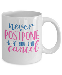 Thumbnail for Funny Mug-never postpone what you can cancel-Coffee Cup