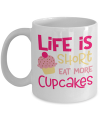 Thumbnail for fun cupcake-coffee mug Life is short eat more cupcakes