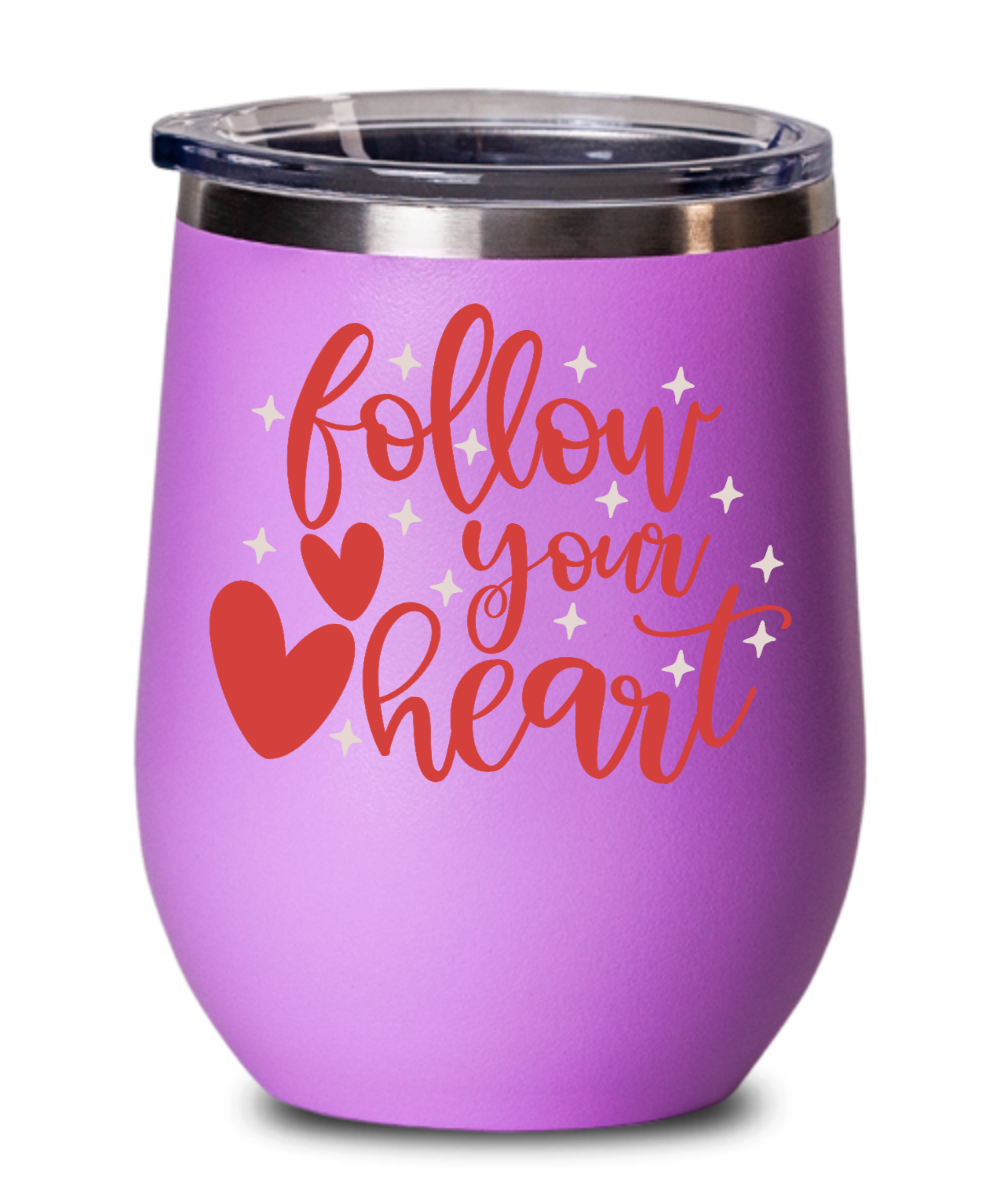 FOLLOW YOUR HEART-Wine Mug