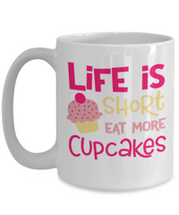 Thumbnail for fun cupcake-coffee mug Life is short eat more cupcakes