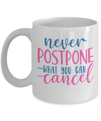 Thumbnail for Funny Mug-never postpone what you can cancel-Coffee Cup