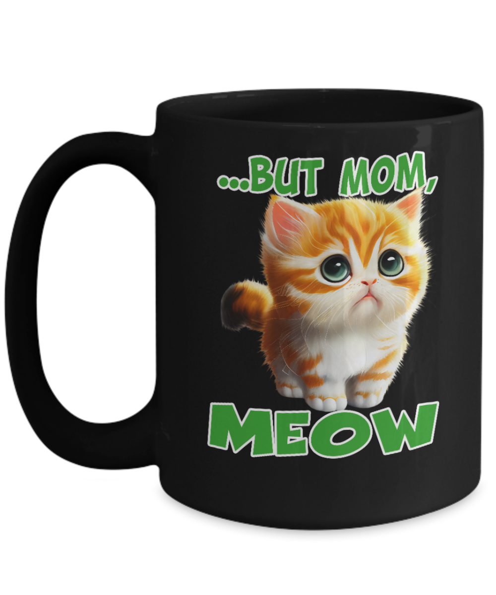 Fun Cat Mom Mug-But Mom Meow