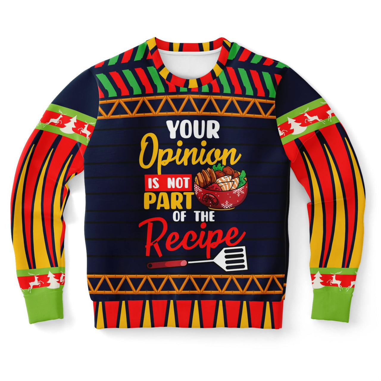 Your Opinion Is Not Part of the Recipe Sweatshirt Front