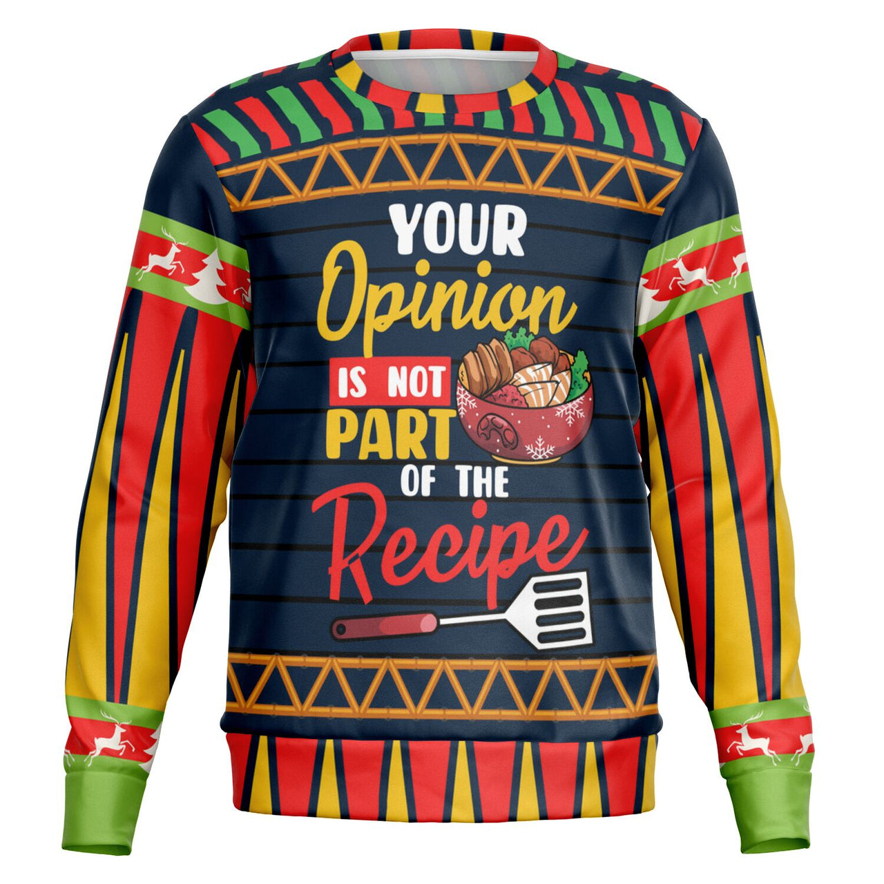 Your Opinion Is Not Part of the Recipe Sweatshirt