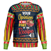 Thumbnail for Your Opinion Is Not Part of the Recipe Sweatshirt