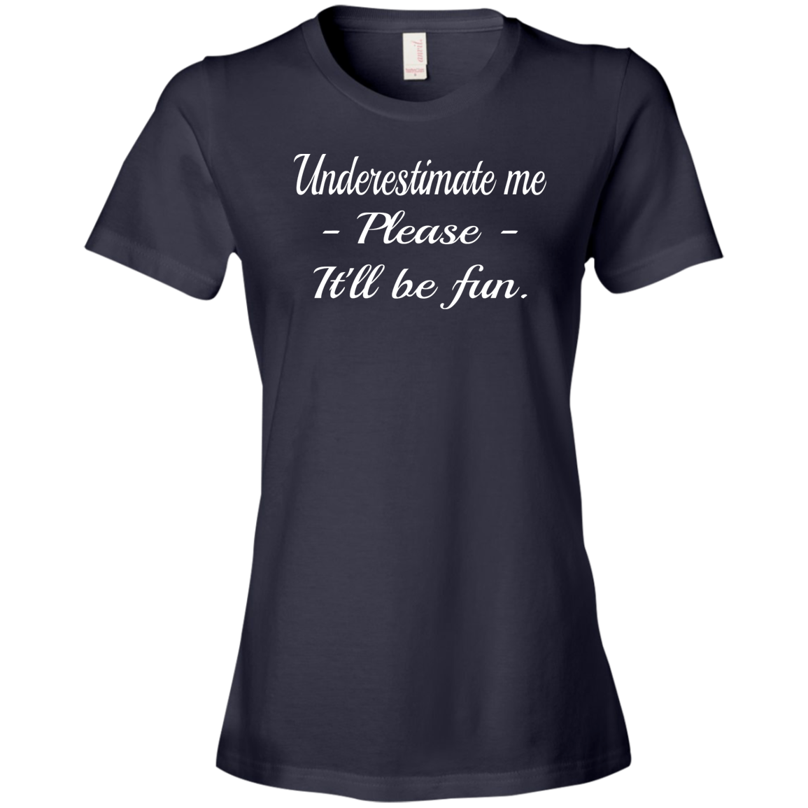 T-shirt-Underestimate Me_Please_It'll Be Fun-Black - JaZazzy 