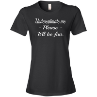 Thumbnail for T-shirt-Underestimate Me_Please_It'll Be Fun-Black - JaZazzy 