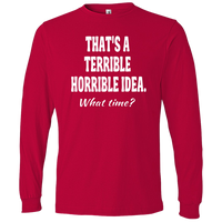 Thumbnail for LS T-Shirt-That's a Terrible_Horrible_Idea-Black - JaZazzy 