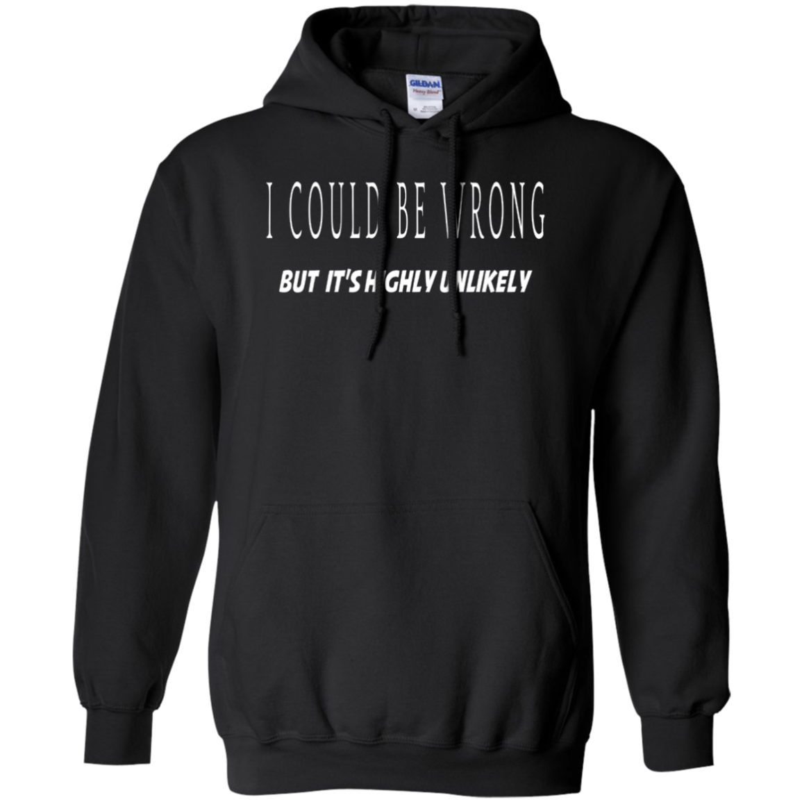 Hoodie-I Could Be Wrong, Highly Unlikely-Black - JaZazzy 