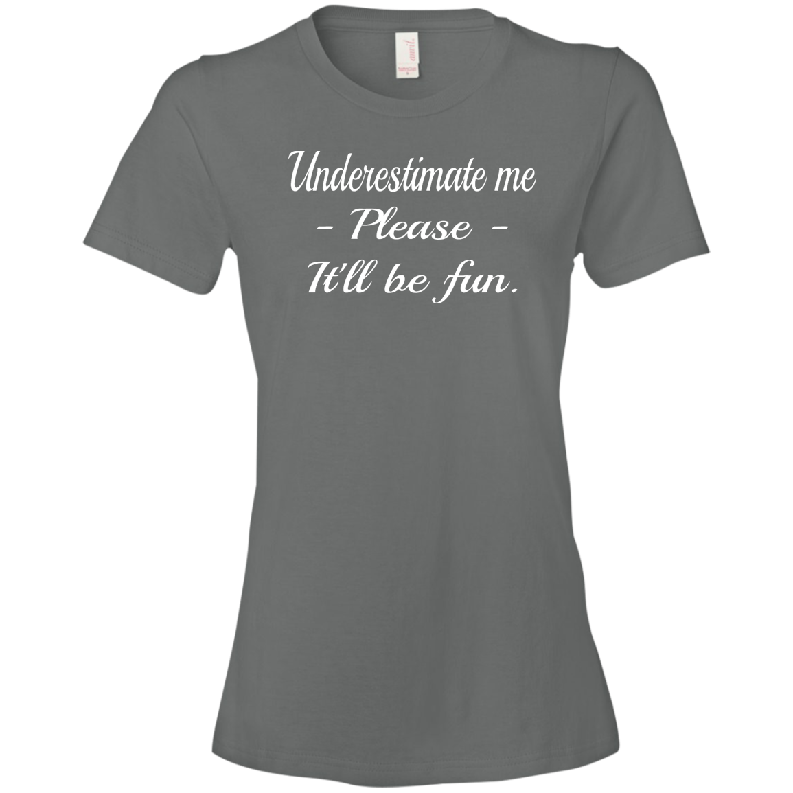 T-shirt-Underestimate Me_Please_It'll Be Fun-Black - JaZazzy 