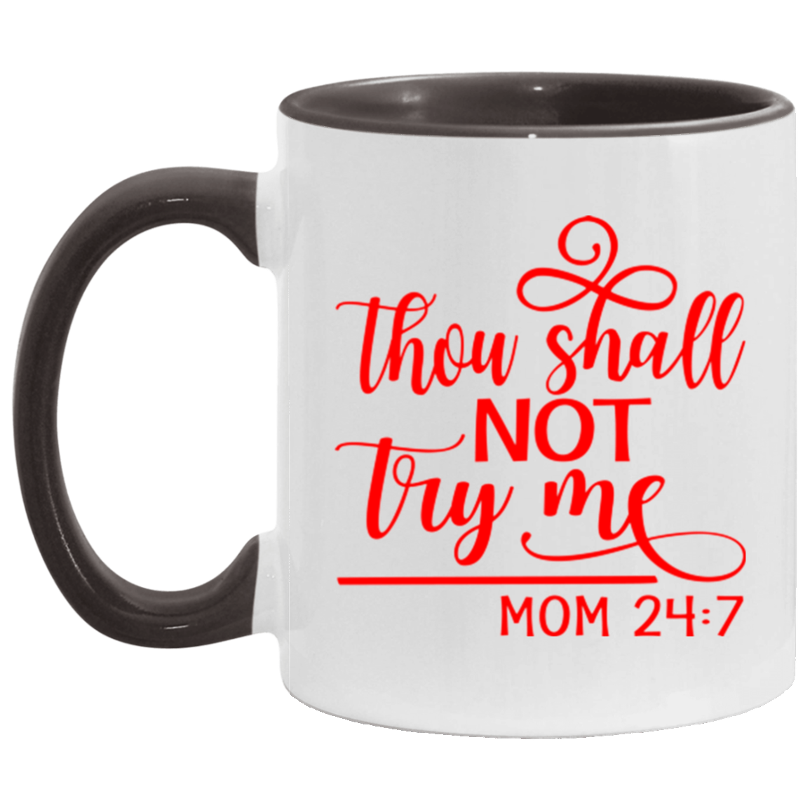 AM11OZ Mom-Don't Try Me Accent Mug