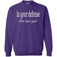 Thumbnail for Crewneck-In Your Defense_Who Hurt You?-Black - JaZazzy 