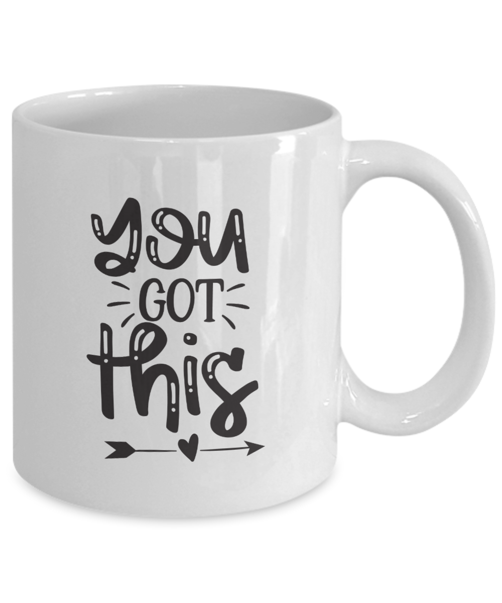Inspirational Mug You got this Coffee Cup