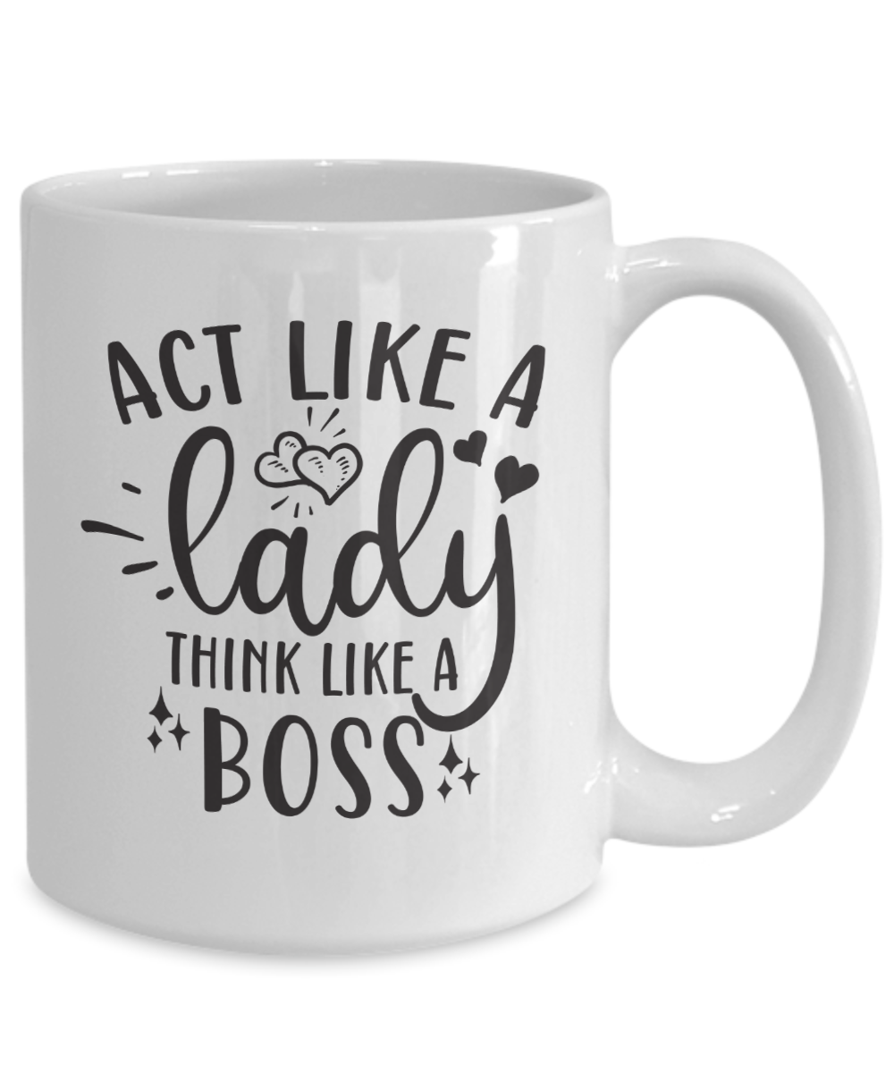 Act like a lady think like a boss-Mug
