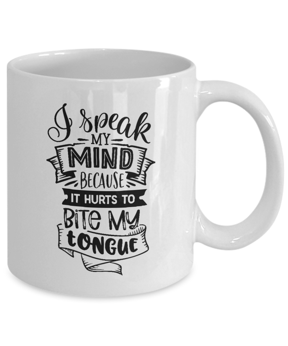 I speak my mind-Fun Coffee Mug