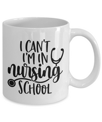 Thumbnail for Funny mug-I Can't I'm in Nursing School-fun coffee cup