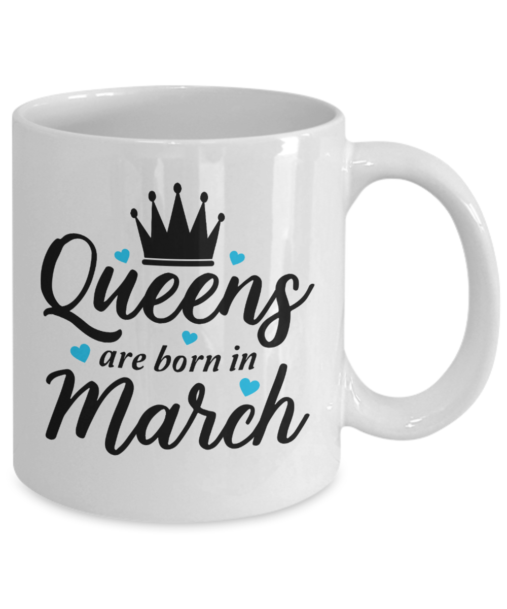 Fun Birthday Mug-Queens are Born in March v2