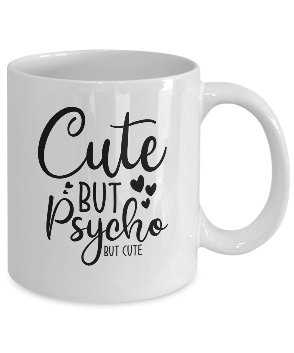 Funny Mug-Cute but psycho, but cute-Coffee Cup