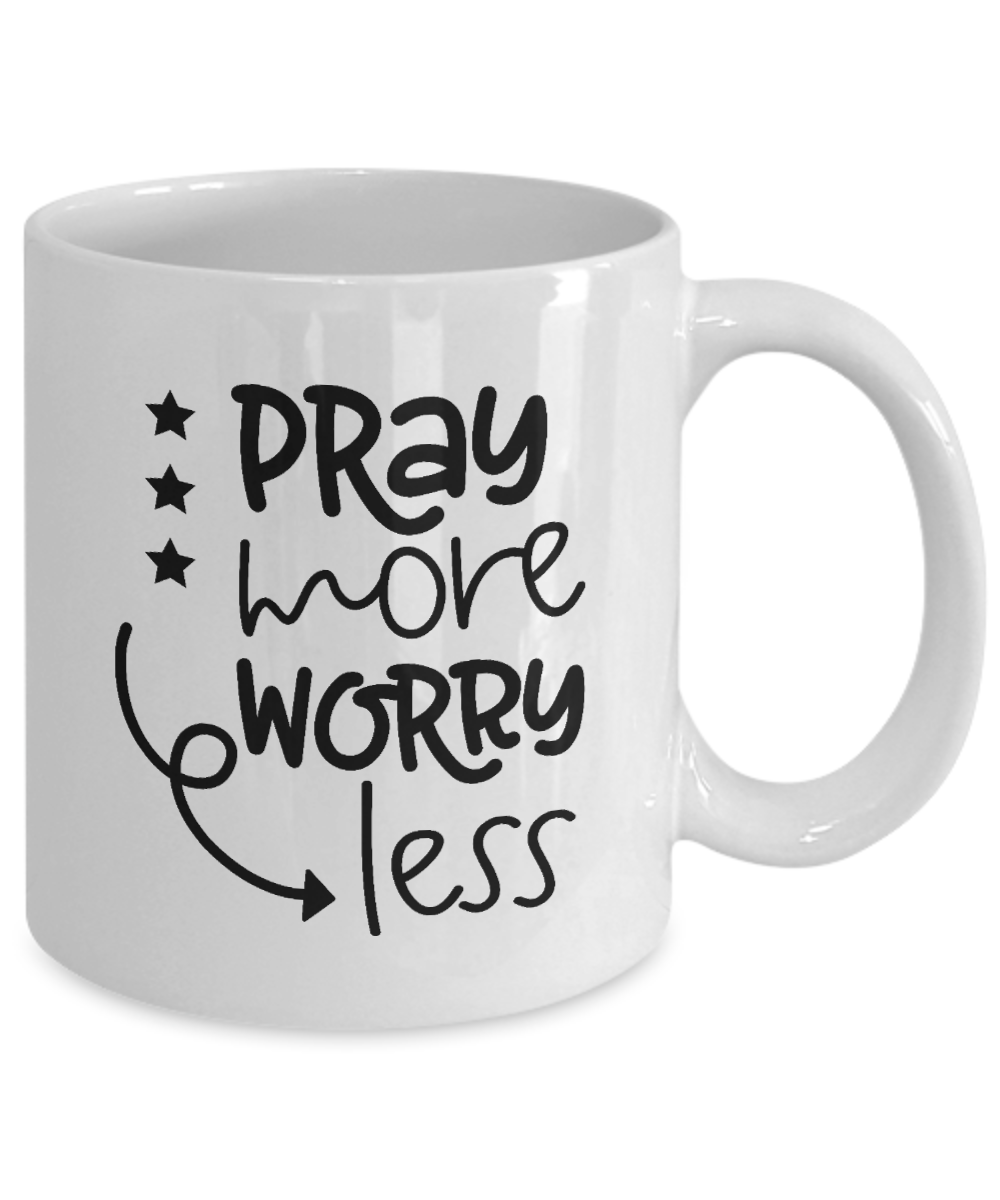 Faith mug-Pray More Worry Less