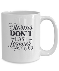 Thumbnail for Inspirational Mug - Storms Don't Last Forever - Coffee Mug