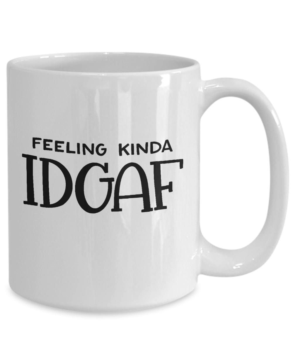 funny coffee mug-feeling-kinda idgaf-funny-coffee cup