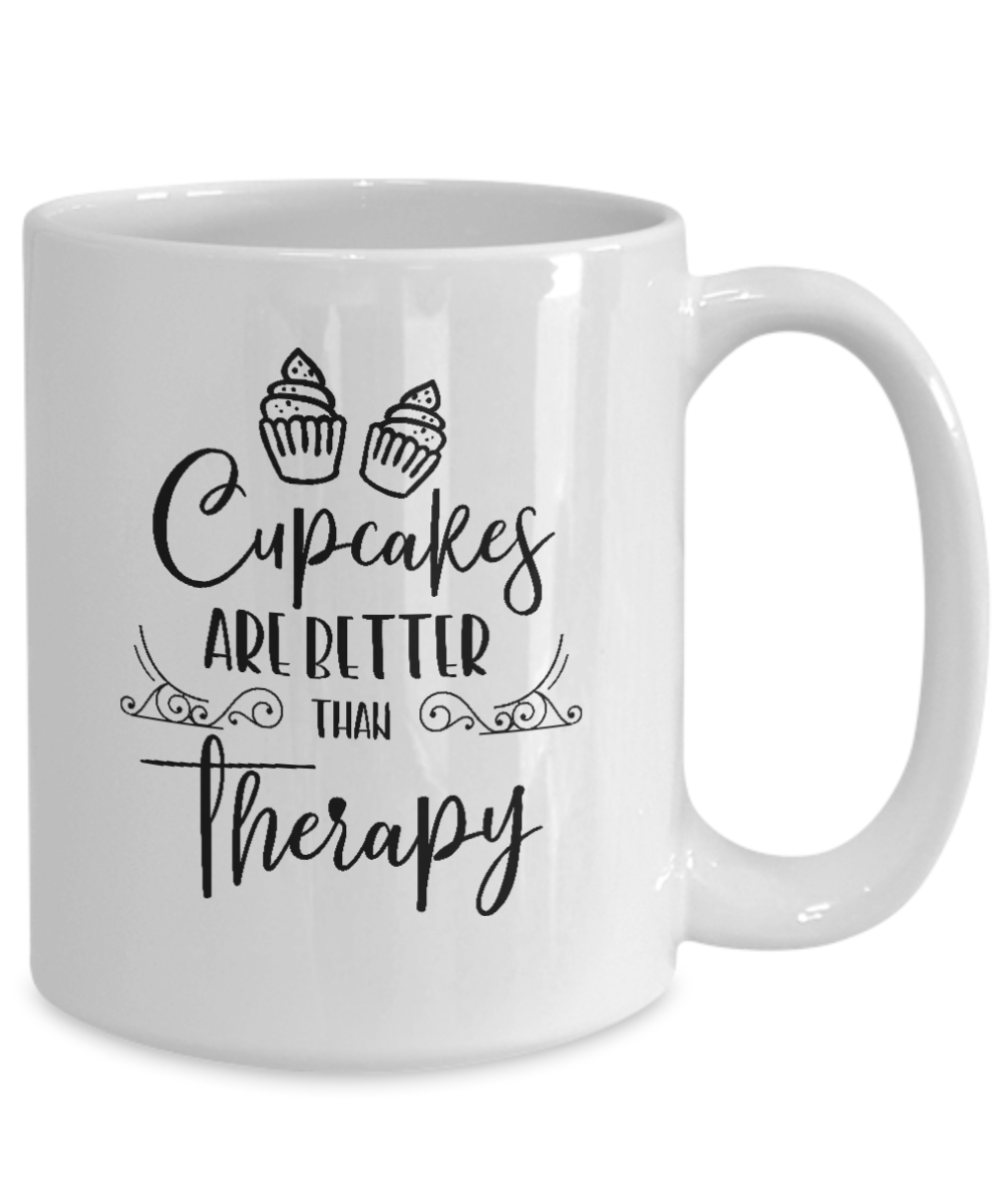 Funny Mug-Cupcakes are better than therapy-Funny Cup