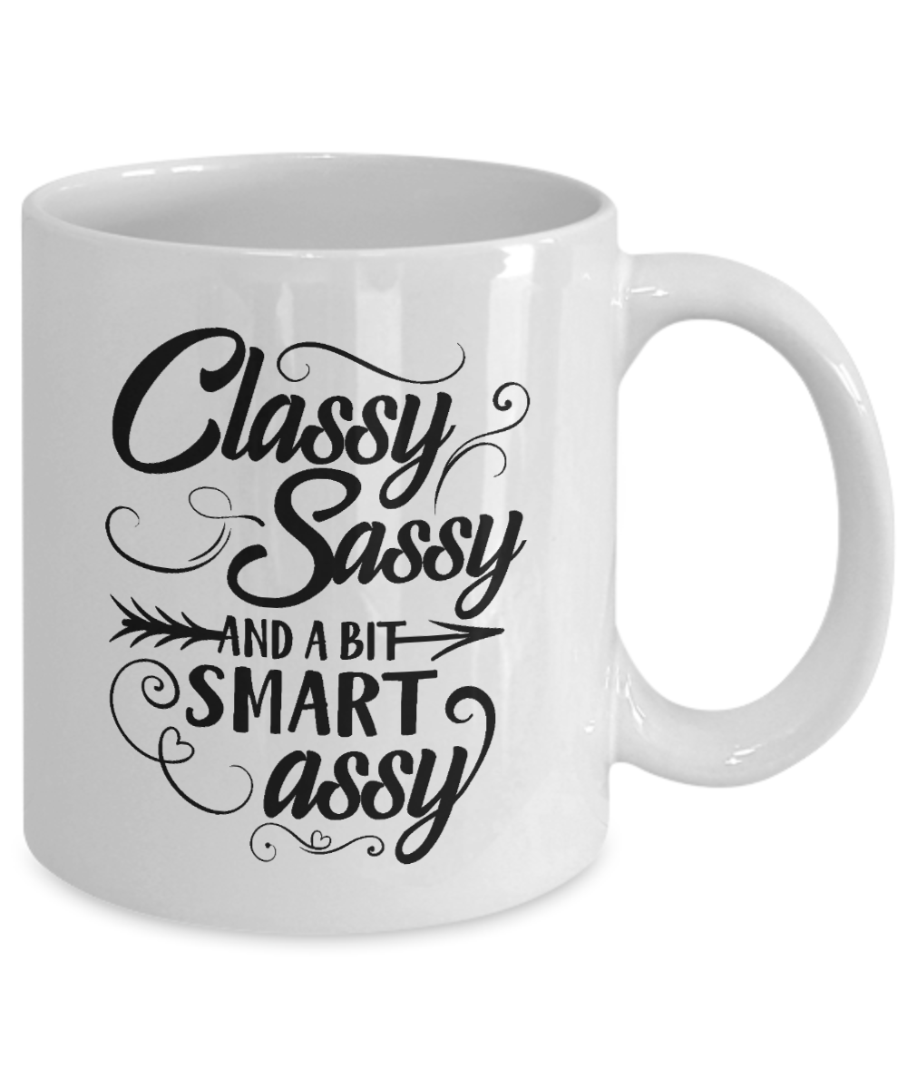 Funny Coffee Cup-Classy Sassy And A Bit Smart Assy