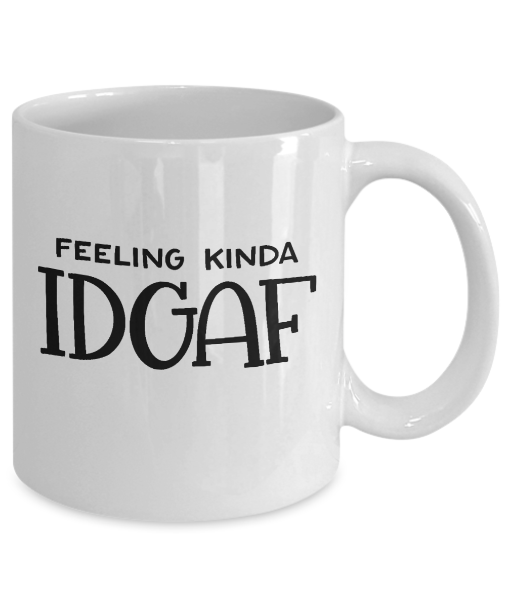 funny coffee mug-feeling-kinda idgaf-funny-coffee cup