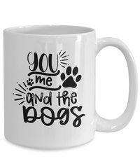 Thumbnail for Funny Dog Mug-you me and the dogs-Fun Dog Coffee Cup