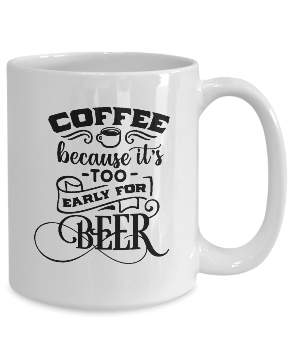 fun mug-Coffee because beer