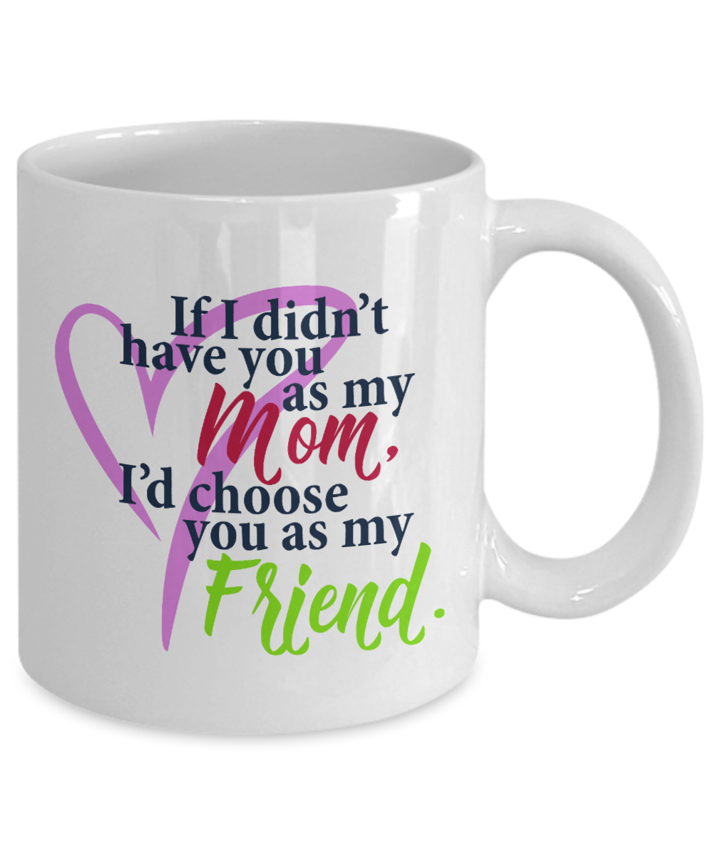 Mom or Friend, I Choose YOU!-mug