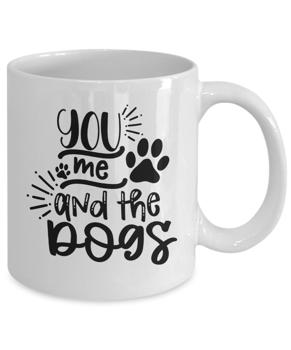 You me and the dogs-Fun Dog Coffee Cup