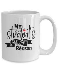 Thumbnail for Fun Mug-My student's are the reason-Teachers Coffee-Mug