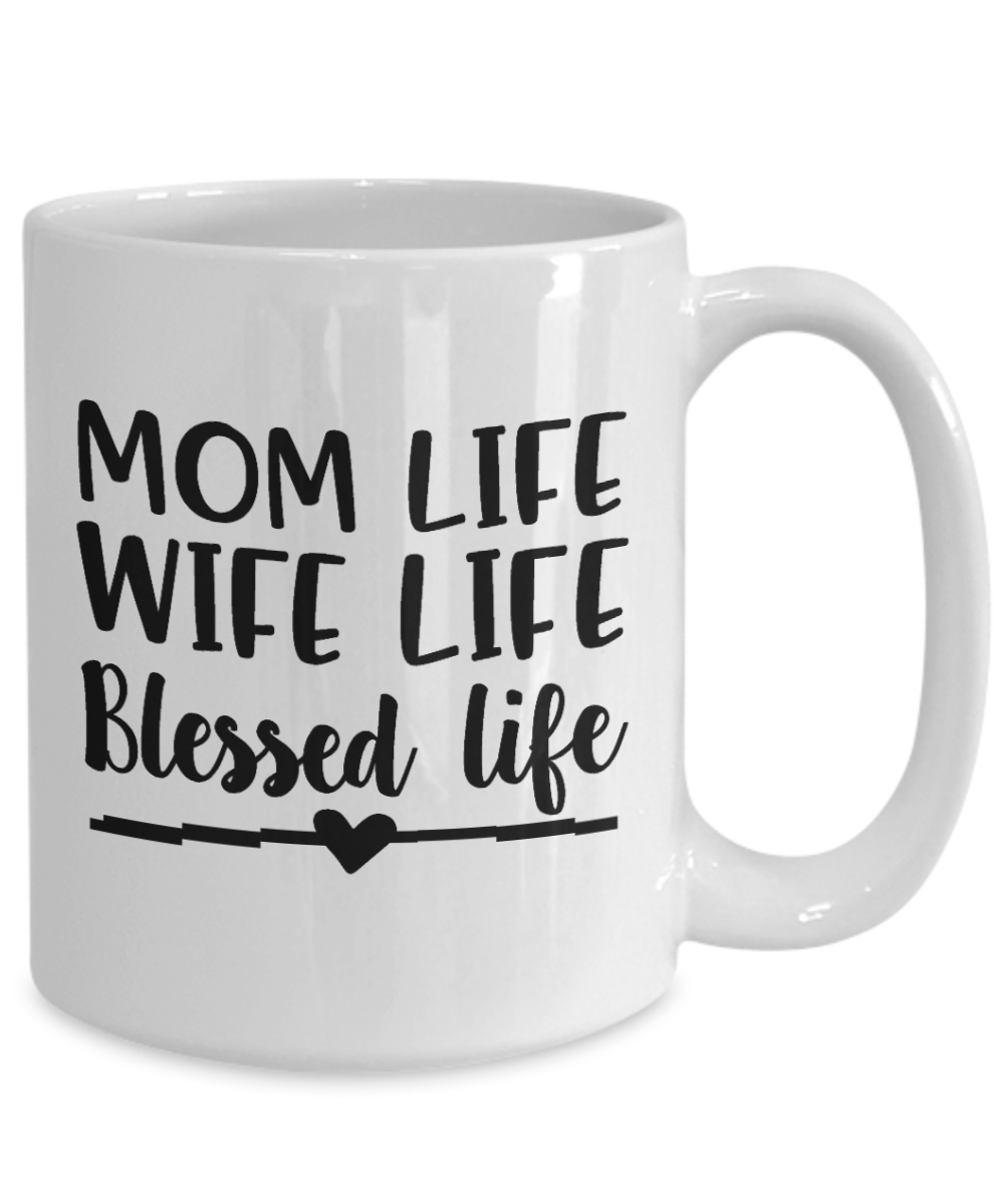 Mom Life-Wife Life-Blessed Life-mug