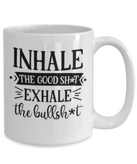 Thumbnail for Funny Mug-Inhale The Good Sh-T-Coffee Cup