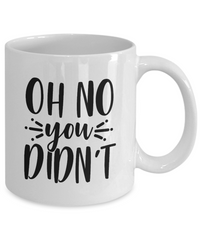 Thumbnail for Funny Mug-Oh No You Didn't-Coffee Cup