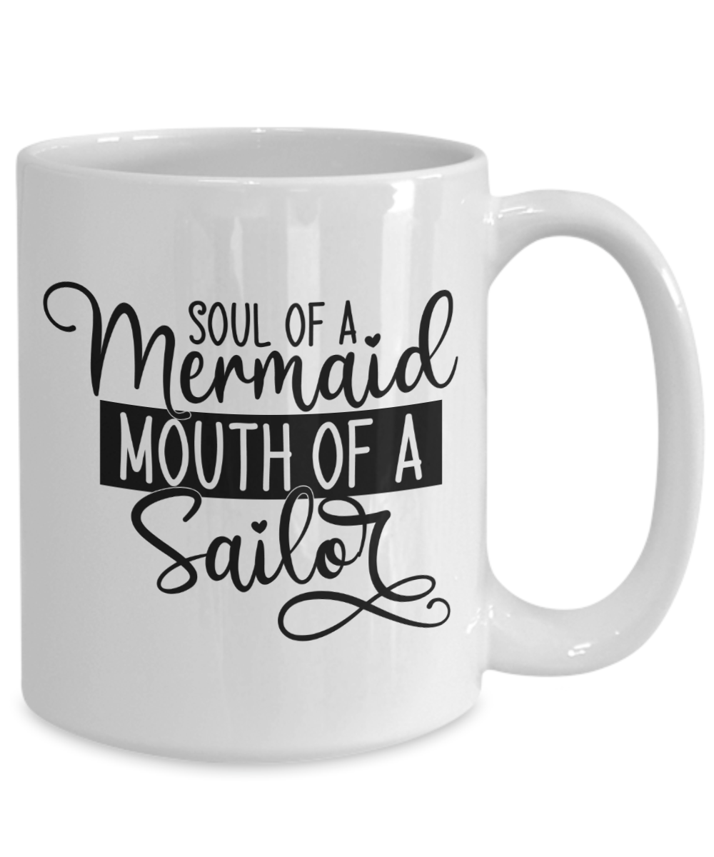 Funny Mug-Soul of a mermaid, mouth of a sailor-Coffee Cup