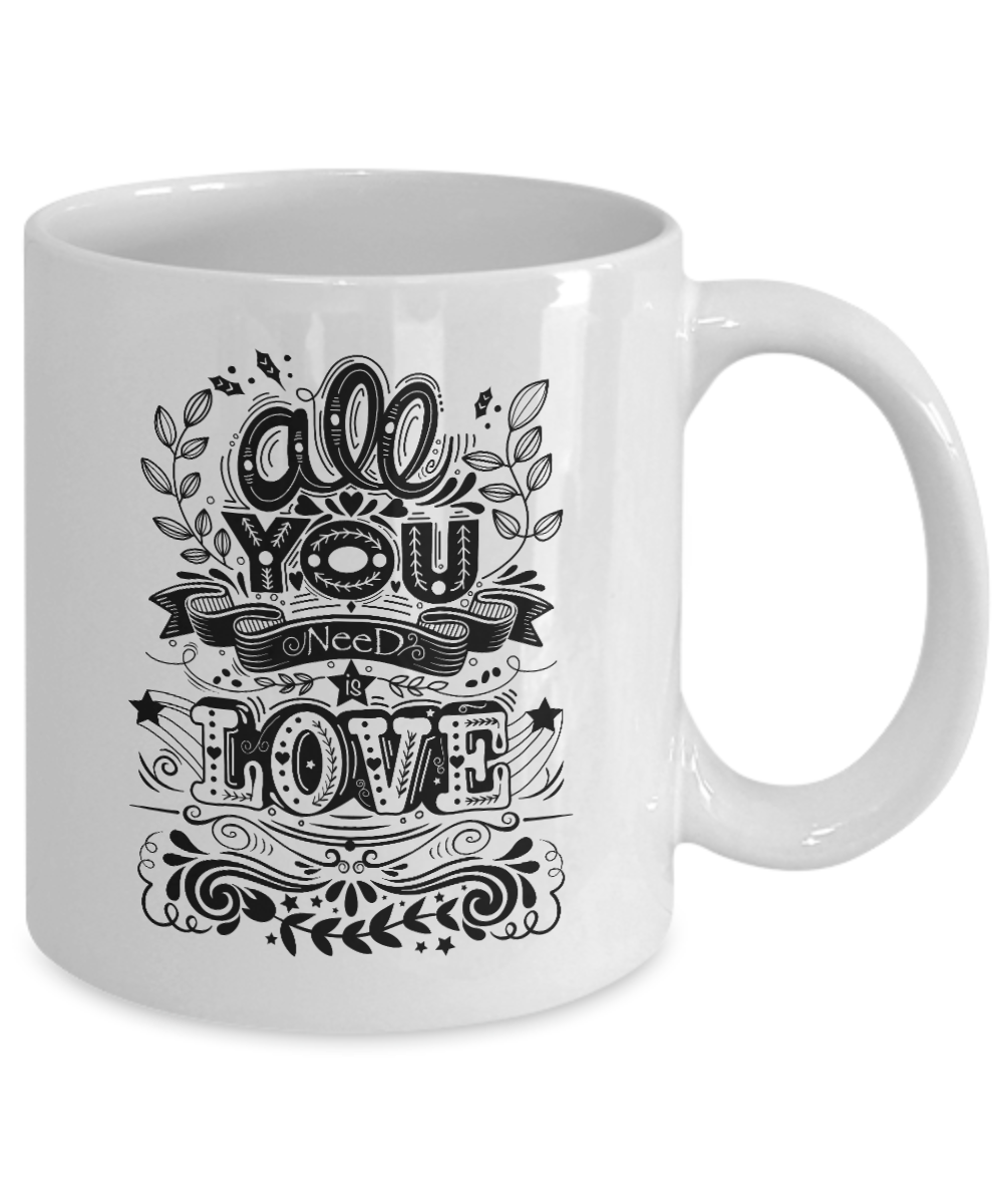 All you need is love-mug 11.oz