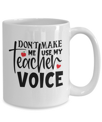Thumbnail for Funny Teacher Mug-Don't make me use my teacher voice