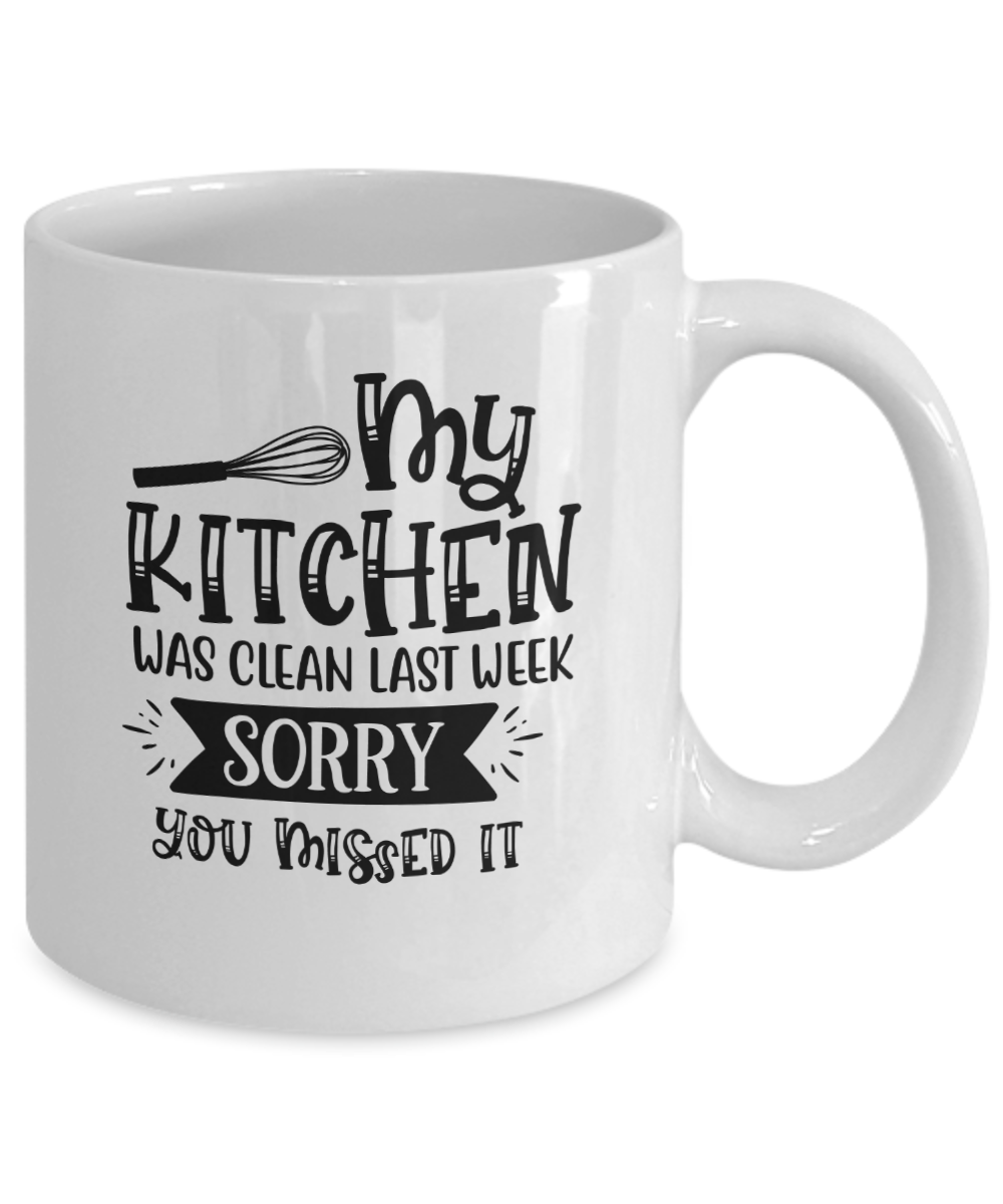 Funny Mug-My Kitchen was clean last week-Coffee Cup