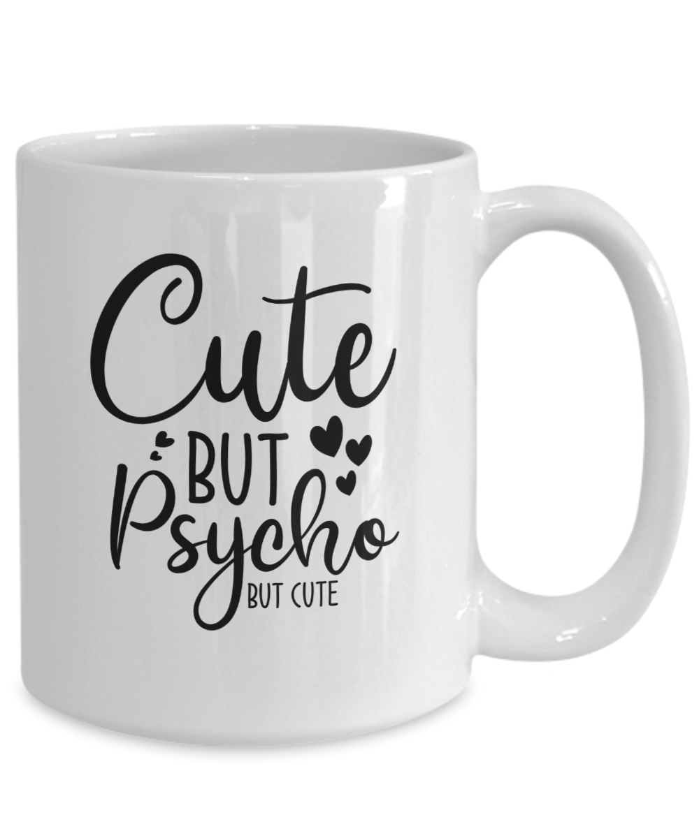 Funny Mug-Cute but psycho, but cute-Coffee Cup