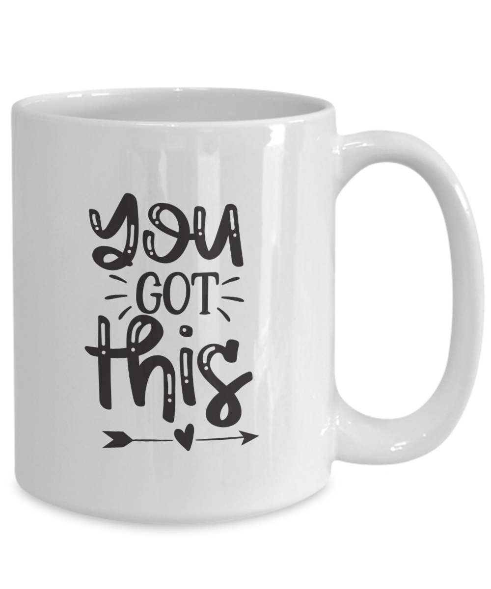 Inspirational Mug You got this Coffee Cup