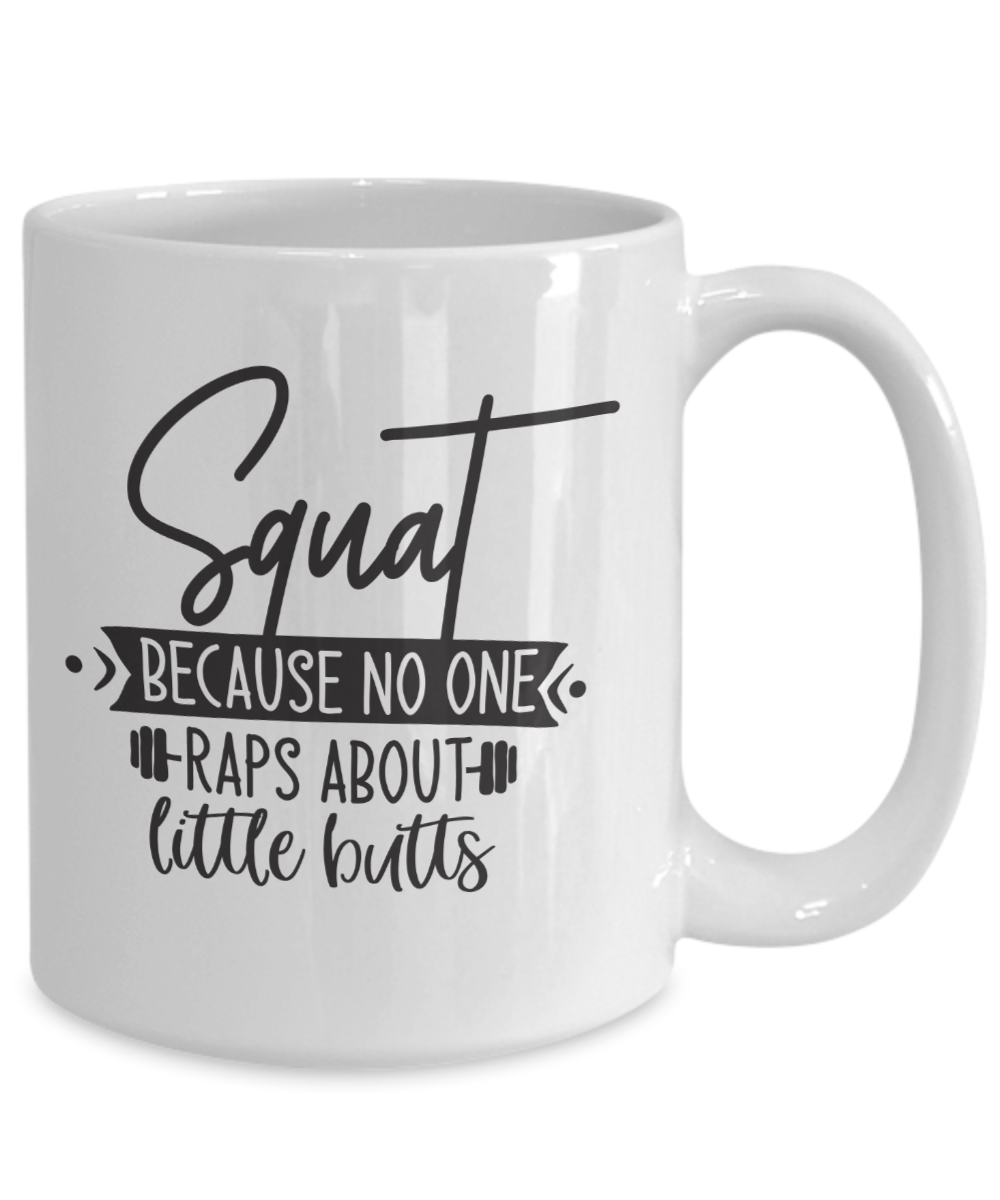 Funny Mug - No One Raps About Little Butts - Coffee Mug