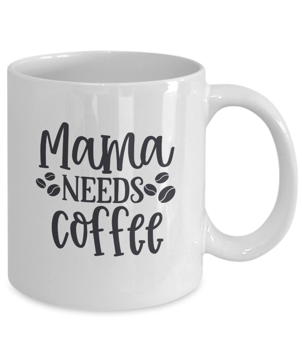 Mama Needs Coffee-Mug 01