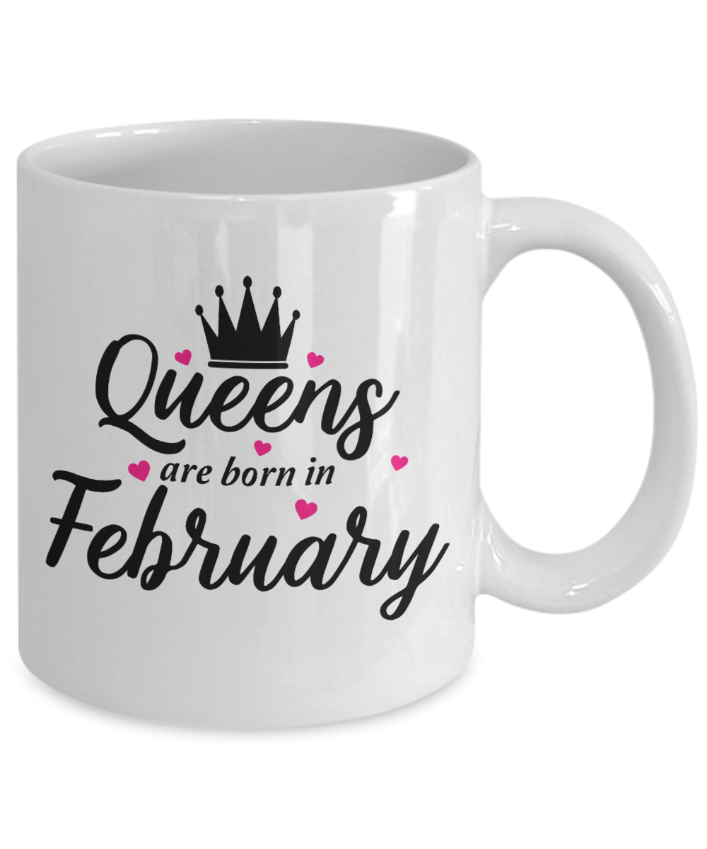 Fun Birthday Mug-Queens are Born in February v2