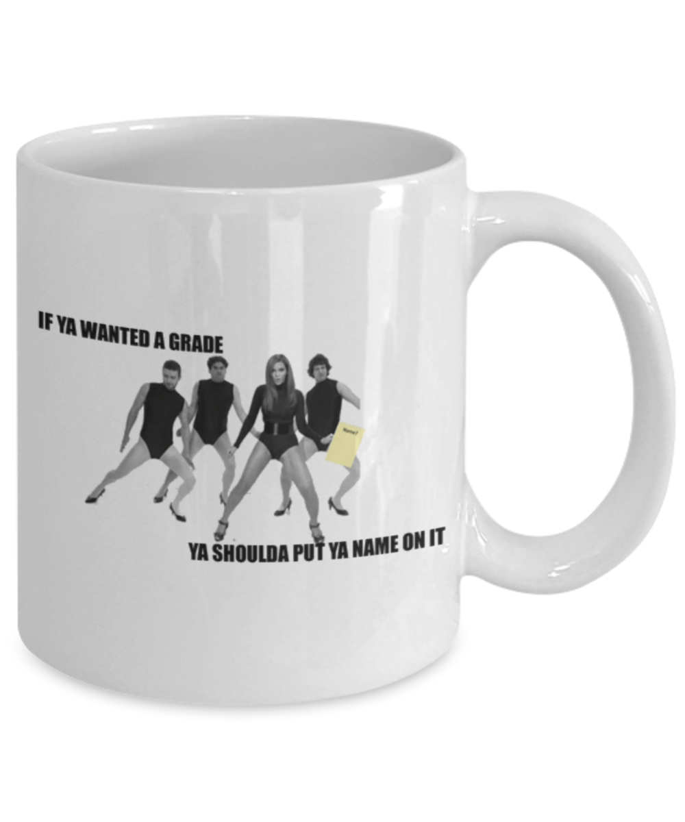 Funny Teacher Mug-Ya Shoulda Put Ya Name On It-SNL-