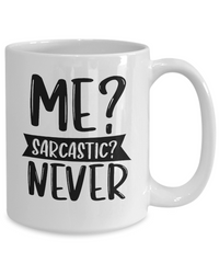 Thumbnail for funny coffee cup-Me Sarcastic Never