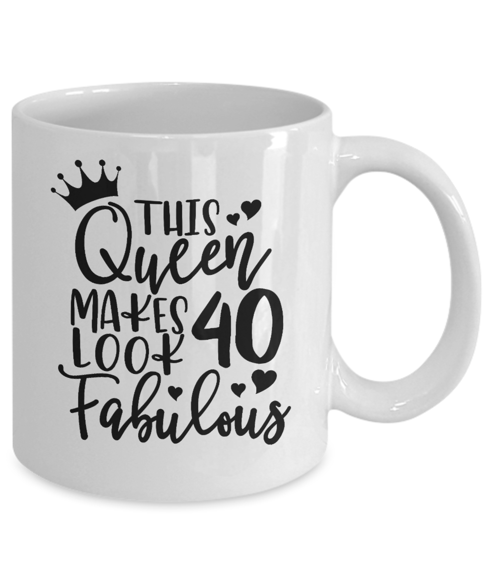 Birthday Mug-This Queen makes 40 look fabulous-Coffee Cup