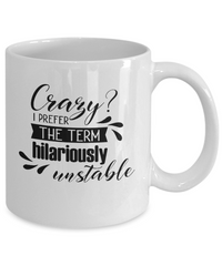 Thumbnail for Funny Mug-Crazy Hilariously Unstable-Funny Cup