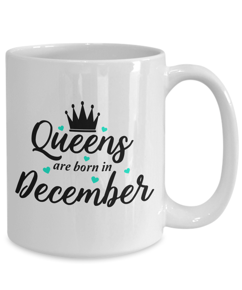 Fun Birthday Mug-Queens are Born in December v2